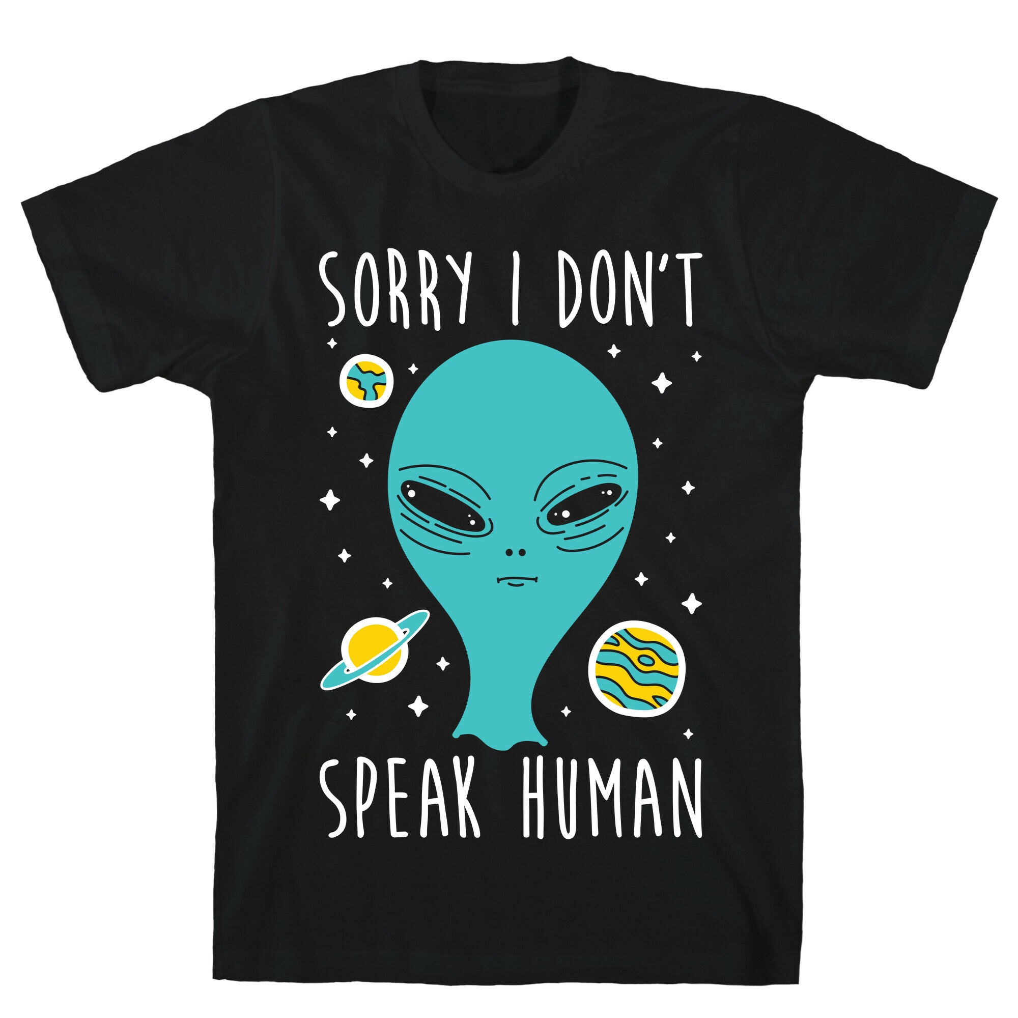 Sorry I Don't Speak Human T-Shirt